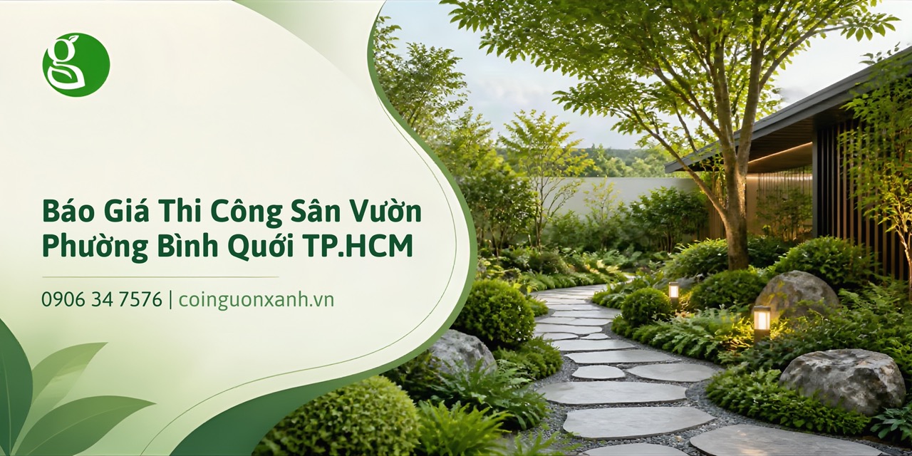 Báo Giá Thi Công Sân Vườn Ở Phường Bình Quới TP.HCM Mới Nhất