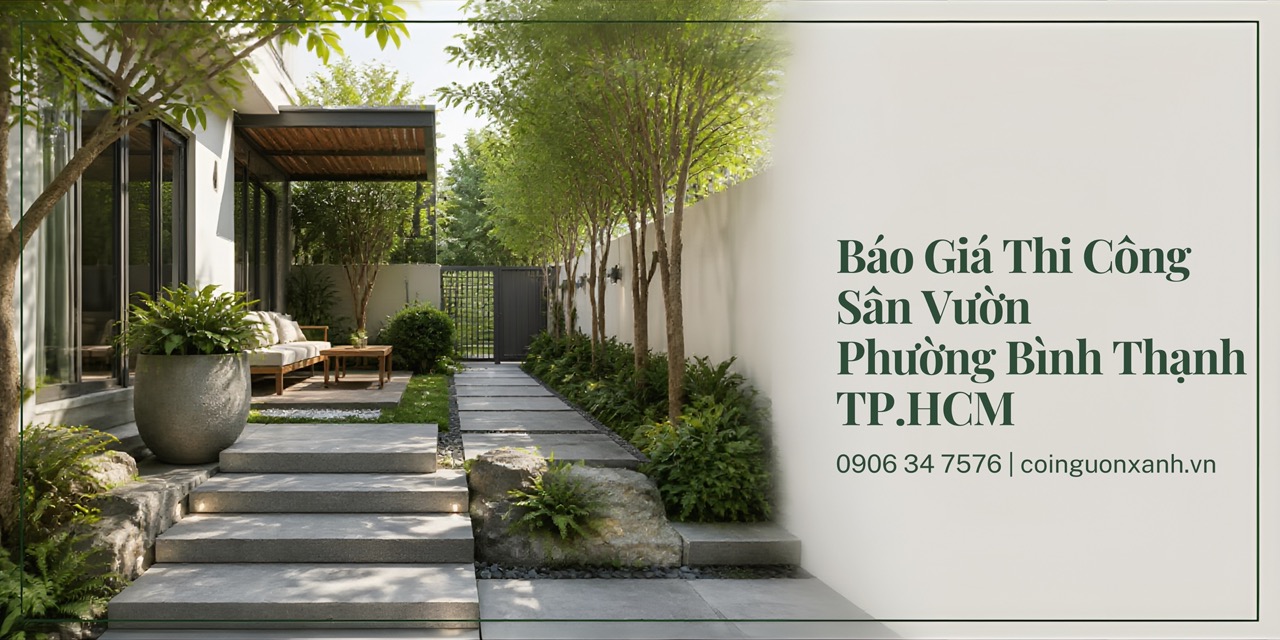 Báo Giá Thi Công Sân Vườn Ở Phường Bình Thạnh TP.HCM