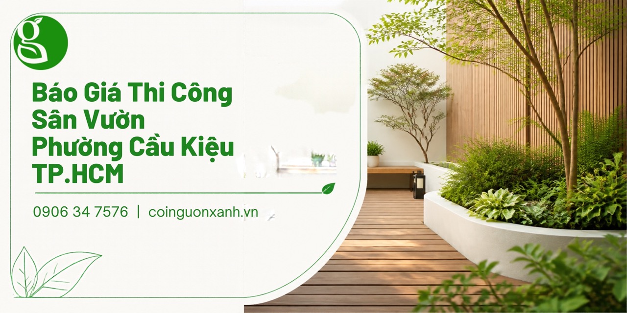 Báo Giá Thi Công Sân Vườn Ở Phường Cầu Kiệu TP.HCM Chi Tiết, Tiết Kiệm