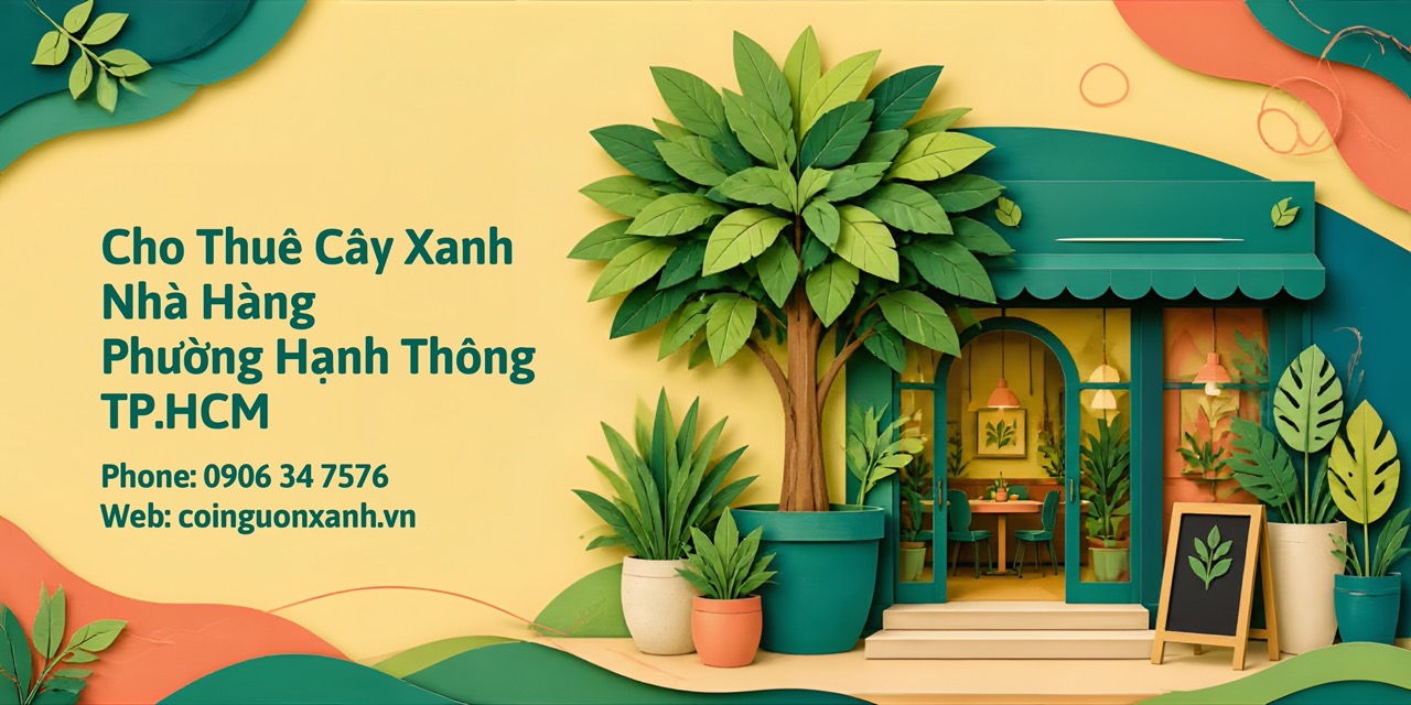 Cho Thuê Cây Xanh Nhà Hàng Ở Phường Hạnh Thông TP.HCM