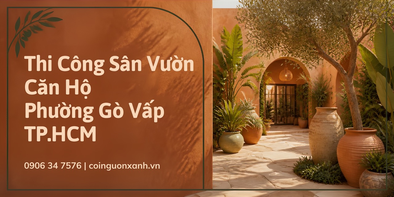 Thi Công Sân Vườn Căn Hộ Ở Phường Gò Vấp TP.HCM Đẹp, Hiện Đại