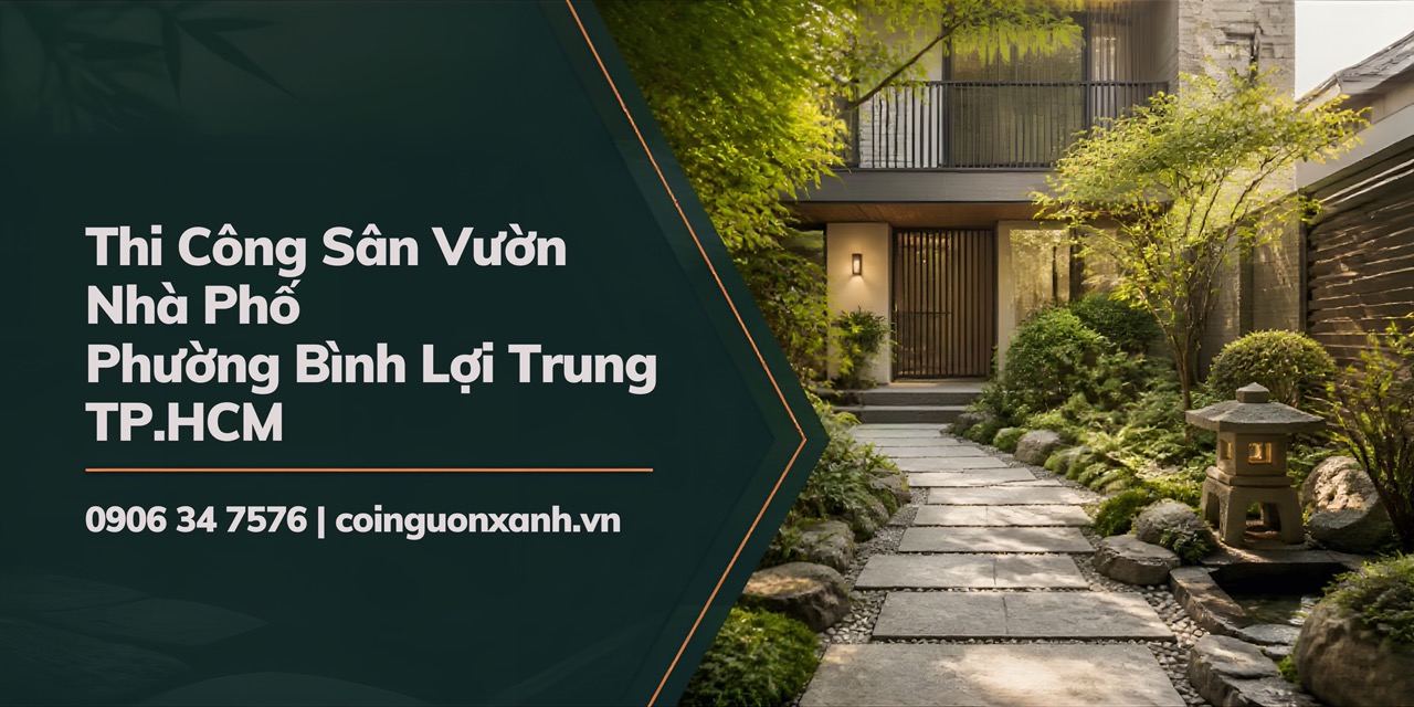 Thi công sân vườn nhà phố ở Phường Bình Lợi Trung TP.HCM