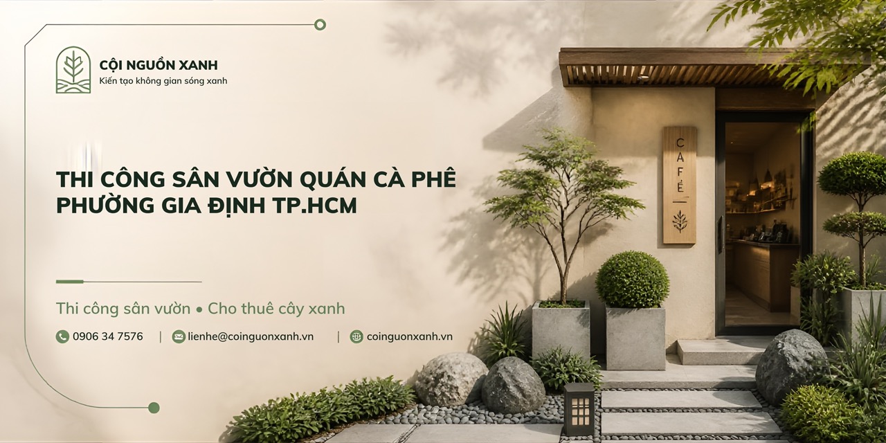 Thi Công Sân Vườn Quán Cà Phê Ở Phường Gia Định TP.HCM Đẹp, Ấn Tượng
