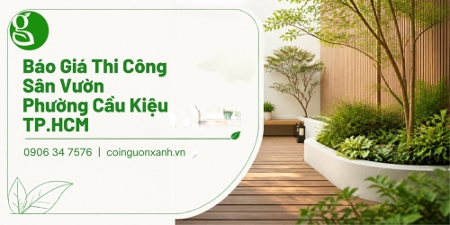 Báo Giá Thi Công Sân Vườn Ở Phường Cầu Kiệu TP.HCM Chi Tiết, Tiết Kiệm