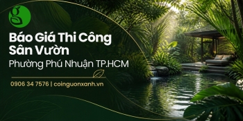 Báo Giá Thi Công Sân Vườn Ở Phường Phú Nhuận TP.HCM Mới Nhất