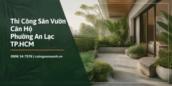 Thi Công Sân Vườn Căn Hộ Ở Phường An Lạc TP.HCM – Đẹp, Xanh, Tối Ưu Diện Tích