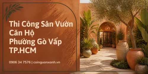 Thi Công Sân Vườn Căn Hộ Ở Phường Gò Vấp TP.HCM Đẹp, Hiện Đại