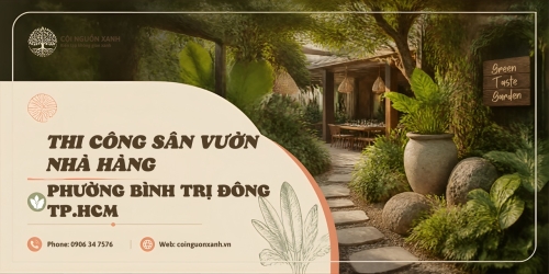 Thi Công Sân Vườn Nhà Hàng Ở Phường Bình Trị Đông TP.HCM Chuyên Nghiệp