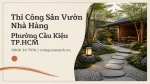 Thi Công Sân Vườn Nhà Hàng Ở Phường Cầu Kiệu TP.HCM – Đẹp, Xanh, Thu Hút Thực Khách