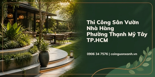Thi Công Sân Vườn Nhà Hàng Ở Phường Thạnh Mỹ Tây TP.HCM
