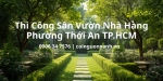 Thi công sân vườn nhà hàng ở Phường Thới An TP.HCM chuyên nghiệp, đẹp và bền vững