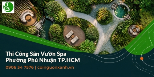 Thi Công Sân Vườn Spa Ở Phường Phú Nhuận TP.HCM – Không Gian Thư Giãn Xanh